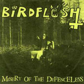 BIRDFLESH (Swe): “Misery of the Defenceless” split 7″ Ep with CARCASS GRINDER (Jap) 1999 Underground Warder