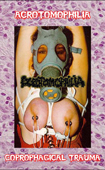 ACROTOMOPHILIA (Hol): “Coprophagical Trauma” tape 2005 Urethra