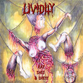 LIVIDITY (USA-Il): “Eat Shit & Die!” split 7″ with TERRORIST (USA-Ca) 2006 Disembowelment