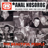 ANAL NOSOROG (Rus): “The Beautiful People” MCd 2006 Soulflesh Collector