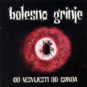 BOLESNO GRINJE (Hrv): “Od Nesvijesti Do Grinda” Cd 2005 Cryptas/Endless Brutality of Men