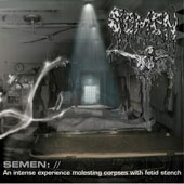 SEMEN (Mex): “An Intense Experience Molesting Corpses with Fetid Stench” Cd 2006 American Line