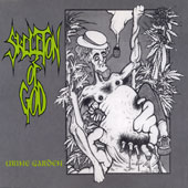 SKELETON OF GOD (USA-Ca); “Urine Garden” MCd 1993 Creepo