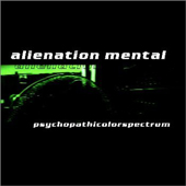 ALIENATION MENTAL (Cze): “Psychopathicolorspectrum” Cd 2005 Khaaranus